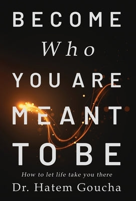 Become Who You Are Meant To Be by Goucha, Hatem