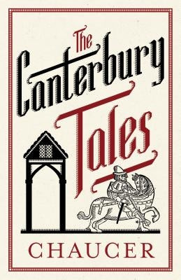 The Canterbury Tales: Fully Annotated Edition by Chaucer, Geoffrey