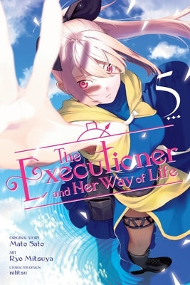 The Executioner and Her Way of Life, Vol. 5 (Manga): Volume 5 by Sato, Mato