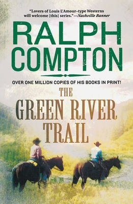 The Green River Trail: The Trail Drive, Book 13 by Compton, Ralph