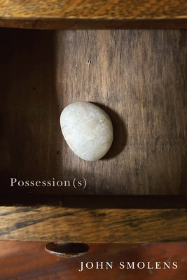 Possession(s) by Smolens, John