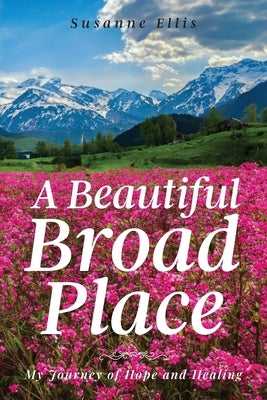 A Beautiful Broad Place by Ellis, Susanne