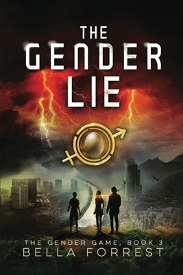 The Gender Game 3: The Gender Lie by Forrest, Bella