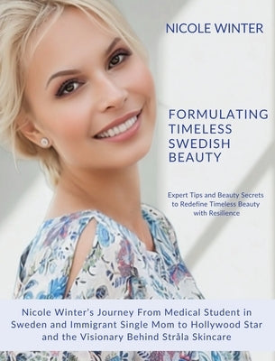 Formulating Timeless Swedish Beauty by Winter, Nicole
