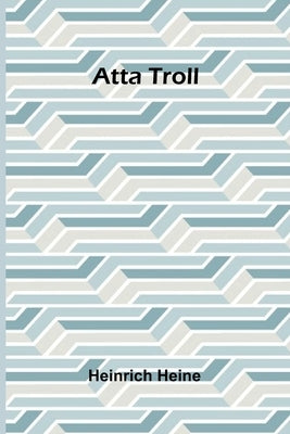 Atta Troll by Heine, Heinrich