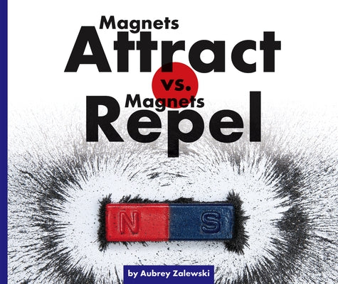 Magnets Attract vs. Magnets Repel by Zalewski, Aubrey