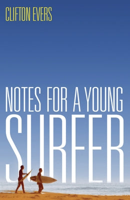 Notes for a Young Surfer by Evers, Clifton