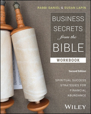 Business Secrets from the Bible: Spiritual Success Strategies for Financial Abundance, Workbook by Lapin, Rabbi Daniel