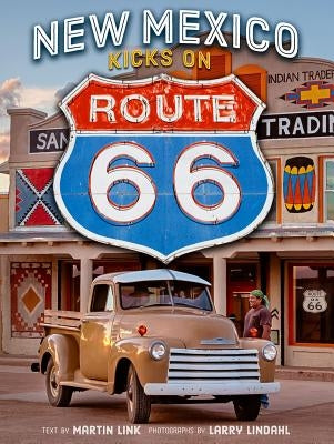 New Mexico Kicks on Route 66 by Link, Martin