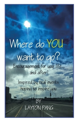 Where Do You Want to Go? by Layton Pang