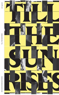 Entangled Internationalism: Till the Sun Rises by Agarwal, Vinit