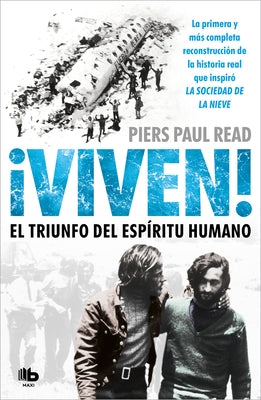 Viven! El Triunfo del Espiritu Humano / Alive: The Story of the Andes Survivors by Read, Piers Paul