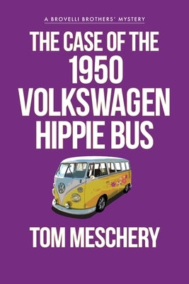 The Case of the 1950 Volkswagen Hippy Bus by Meschery, Tom