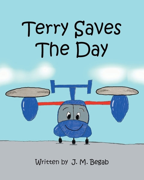 Terry Saves The Day by Begab, J. M.