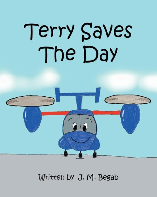 Terry Saves The Day by Begab, J. M.