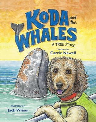 Koda and the Whales: A True Story by Newell, Carrie