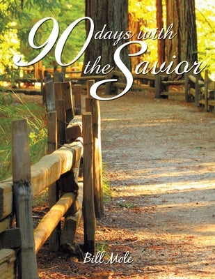 90 Days with the Savior by Mole Ph. D.