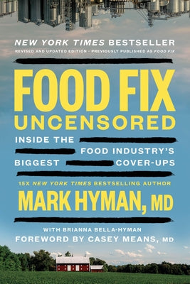 Food Fix Uncensored: Inside the Food Industry's Biggest Cover-Ups by Hyman, Mark