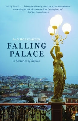 Falling Palace: A Romance of Naples by Hofstadter, Dan