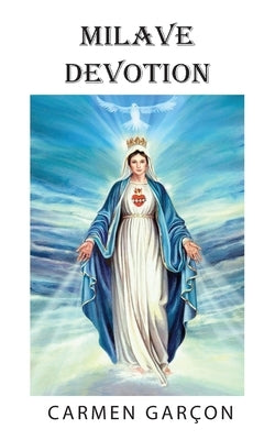 Milave Maria Devotion by Garcon, Carmen G.