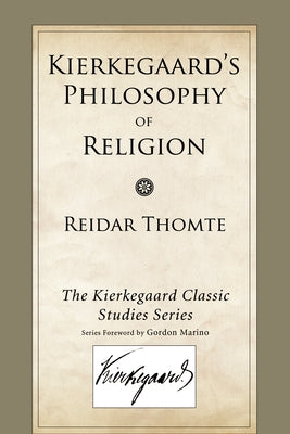 Kierkegaard's Philosophy of Religion by Thomte, Reidar