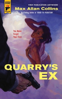 Quarry's Ex: Quarry by Collins, Max Allan