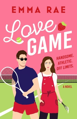 Love Game: Handsome. Althletic. Off Limits. by Rae, Emma