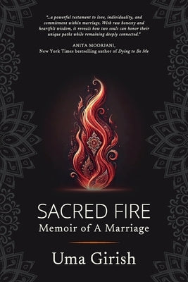 Sacred Fire: Memoir of A Marriage by Girish, Uma