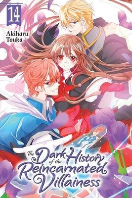 The Dark History of the Reincarnated Villainess, Vol. 14 by Touka, Akiharu