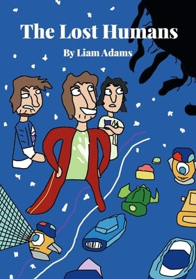 The Lost Humans by Adams, Liam