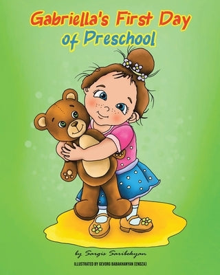 Gabriella's First Day of Preschool by Saribekyan, Sargis