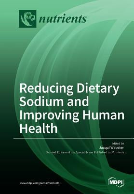 Reducing Dietary Sodium and Improving Human Health by Webster, Jacqui
