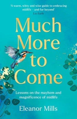 Much More to Come by Mills, Eleanor