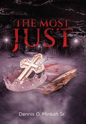 The Most Just by Minkah, Dennis O., Sr.