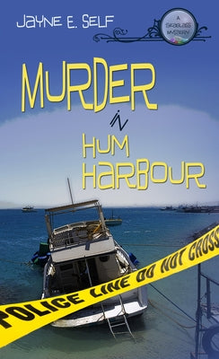 Murder in Hum Harbour: A Seaglass Mystery: Volume 1 by Self, Jayne E.