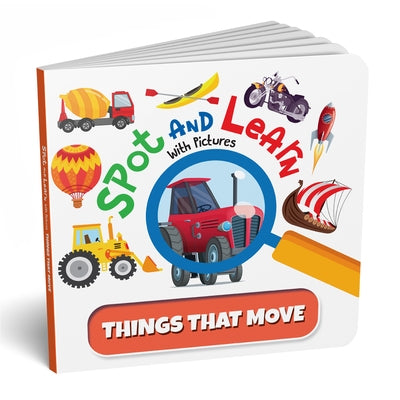 Spot and Learn with Pictures: Things That Move: A Fun & Interactive Board Book to Develop Observation Skills and Vocabulary for Kids, Toddlers [Pengui by Books, Penguin