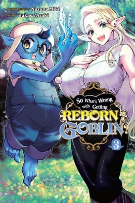 So What's Wrong with Getting Reborn as a Goblin?, Vol. 3: Volume 3 by Miki, Nazuna