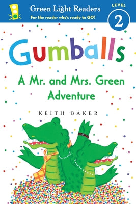 Gumballs: A Mr. and Mrs. Green Adventure by Baker, Keith