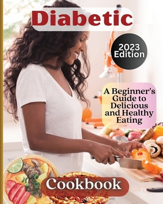 Diabetic Cookbook: Welcome to the World of Delicious and Healthy Eating by Soto, Emily