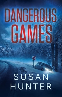 Dangerous Games by Hunter, Susan