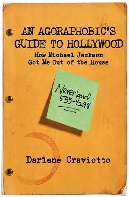 An Agoraphobic's Guide to Hollywood by Craviotto, Darlene