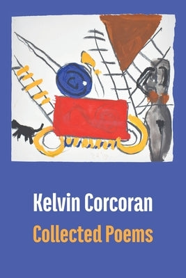 Collected Poems by Corcoran, Kelvin