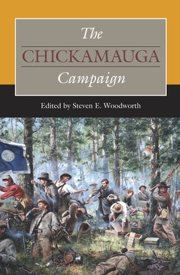 The Chickamauga Campaign: Volume 2 by Woodworth, Steven E.