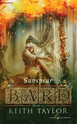 Bard VI: Sunspear by Taylor, Keith