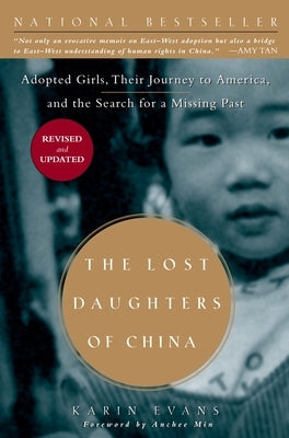 The Lost Daughters of China: Adopted Girls, Their Journey to America, and the Search Fora Missing Past by Evans, Karin