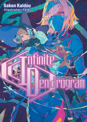 Infinite Dendrogram: Volume 15 (Light Novel): Volume 15 by Kaidou, Sakon