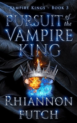 Pursuit of the Vampire King by Futch, Rhiannon