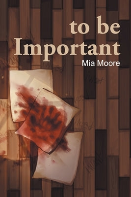 to be Important by Moore, Mia