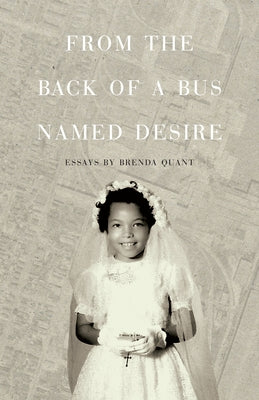 From the Back of a Bus Named Desire by Quant, Brenda