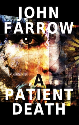 A Patient Death: An Émile Cinq-Mars Novel by Farrow, John